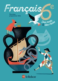 Français 6e Des mots & des rêves