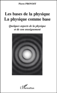 Les bases de la physique, la physique comme base.