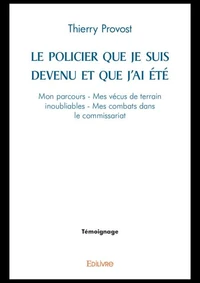 Le Policier que je suis devenu et que j'ai été