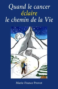 Quand le cancer éclaire le chemin de la Vie