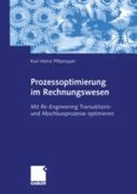 Prozessoptimierung im Rechnungswesen - Mit Re-Engineering Transaktions- und Abschlussprozesse optimieren.