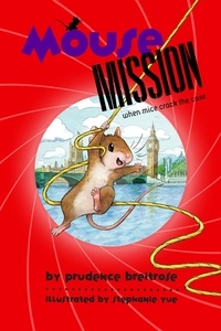 Prudence Breitrose et Stéphanie Yue - Mouse Mission.
