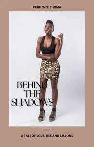 Behind the shadows: A tale of love, lies and lessons
