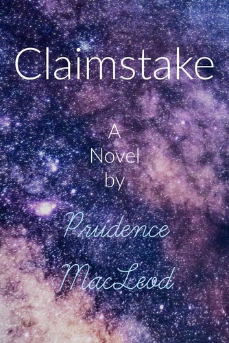  Prudence Macleod - Claimstake - Nova series, #4.