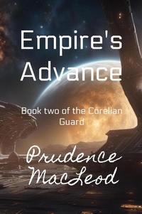  Prudence Macleod - Empire's Advance - Corelian Guard series, #2.