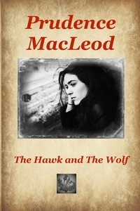  Prudence Macleod - The Hawk and the Wolf - Children of the Wild, #4.