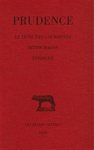  Prudence - Prudence - Tome 6, Le livre des couronnes ; Dittochaeon ; Epilogue.