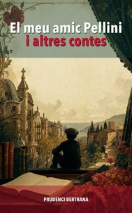 El meu amic Pellini i altres contes