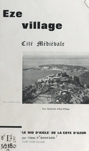 Prudent Bonifassi et  Collectif - Eze village - Cité médiévale, "le nid d'aigle de la Côte d'azur".