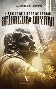 Histoire de Pierre de Terrail, Seigneur de Bayard