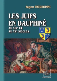 Les juifs en Dauphiné aux XIVe et XVe siècles