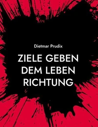 Ziele geben dem Leben Richtung
