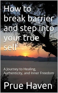 How to break barrier and step into your true self