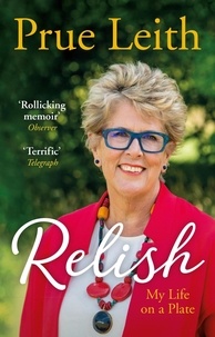 Prue Leith - I'll Try Anything Once - Riveting memoir from the Bake Off judge, originally published as RELISH.