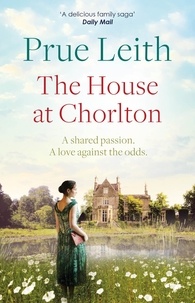 Prue Leith - The House at Chorlton - an emotional postwar family saga.