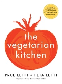 Prue Leith et Peta Leith - The Vegetarian Kitchen - Essential Vegetarian Cooking for Everyone.