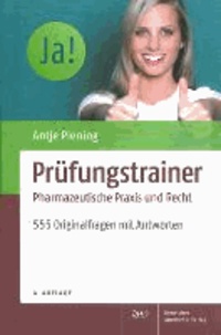 Prüfungstrainer Pharmazeutische Praxis und Recht - 555 Originalfragen mit Antworten.