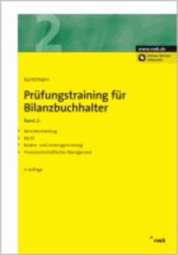 Prüfungstraining für Bilanzbuchhalter 2 - Berichterstattung. Recht. Kosten- und Leistungsrechnung. Finanzwirtschaftliches Management.