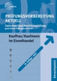 Prüfungsvorbereitung aktuell. Kauffrau/Kaufmann im Einzelhandel. Gesamtpaket - Zwischen- und Abschlussprüfung. Gesamtpaket mit den Teilen Kaufmännische Handelstätigkeit, Einzelhandelsprozesse, Wirtschafts- und Sozialkunde.