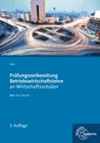 Prüfungsvorbereitung Betriebswirtschaftslehre an Wirtschaftsschulen - BWL für Checker.