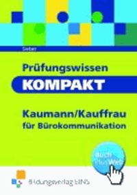 Prüfungswissen kompakt - Kaufmann/Kauffrau für Bürokommunikation - Arbeitsbuch.