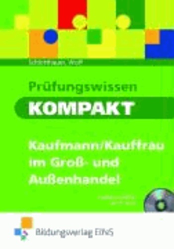 Prüfungswissen kompakt - Kaufmann/Kauffrau im Groß- und Außenhandel - Arbeitsbuch.
