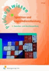 Prüfungswissen Spedition und Logistikdienstleistungen. Aufgabenband - Zwischen- und Abschlussprüfung.