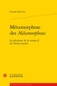 Prunelle Deleville - Métamorphose des Métamorphoses - La réécriture de la version Z de l'Ovide moralisé.
