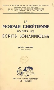 La morale chrétienne d'après les écrits johanniques (Évangile et Épîtres)