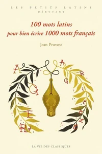100 mots latins pour bien écrire 1000 mots français