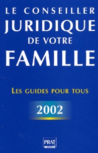  PRUVOST P - Le Conseiller Juridique De Votre Famille. Edition 2002.