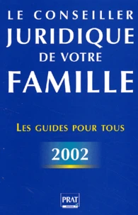 Le Conseiller Juridique De Votre Famille. Edition 2002