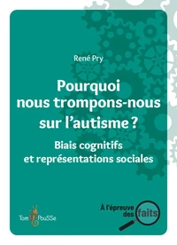 Pourquoi nous trompons-nous sur l'autisme ?