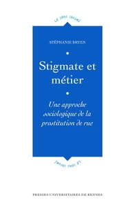 Stigmate Et Metier. Une Approche Sociologique De La Prostitution De Rue