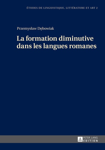 Przemyslaw Debowiak - La formation diminutive dans les langues romanes.