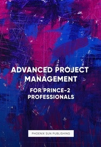 Meilleur forum de téléchargement d'ebook gratuit Advanced Project Management: For PRINCE 2 Professionals (Litterature Francaise)
