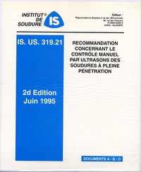  PSA - Recommandations concernant le contrôle manuel par ultrasons des soudures à pleine pénétration . - IS.US.319.21, principes généraux.