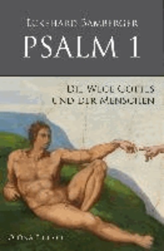 PSALM 1 - Die Wege Gottes und der Menschen.