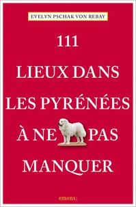 111 lieux dans les Pyrénées à ne pas manquer