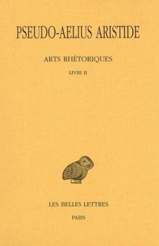  Pseudo-Aelius Aristide - Arts rhétoriques - Tome 2, Livre II, Le discours simple.