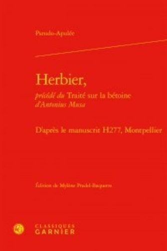 Herbier, précédé du Traité sur la bétoine d'Antonius Musa. D'après le manuscrit H277, Montpellier