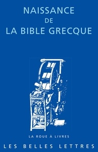  Pseudo-Aristée et  Epiphane de Salamine - Naissance de la bible grecque - Lettre d'Aristée à Philocrate ; Traité des poids et des mesures ; Témoignages antiques et médiévaux.