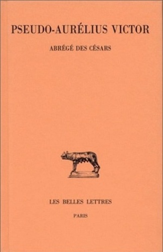  Pseudo-Aurélius Victor - Abrégé des Césars - Bilingue français-latin.