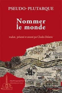  Pseudo-Plutarque - Nommer le monde - Edition bilingue français-grec.