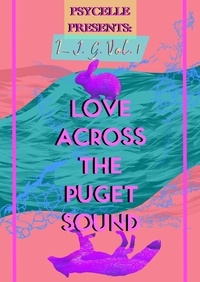  PSYCELLE - L. I. G. Vol.1:  Love Across the Puget Sound - L. I. G., #1.