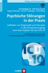 Psychische Störungen in der Praxis - Leitfaden zur Diagnostik und Therapie in der primären psychiatrisch-psycho - therapeutischen Versorgung nach dem Kapitel V (F) der ICD-10 (PHC).
