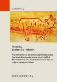 PsychKG Schleswig-Holstein - Praxiskommentar des schleswig-holsteinischen Psychisch-Kranken-Gesetzes, einschließlich der Verfahrens- und Kostenvorschriften für das Unterbringungsverfahren.