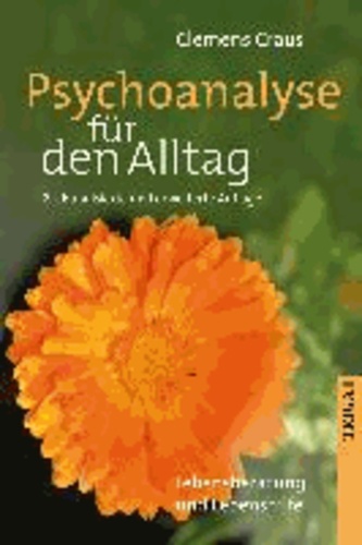 Psychoanalyse für den Alltag - Lebensberatung und Lebenshilfe.