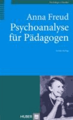 Psychoanalyse für Pädagogen - Eine Einführung.
