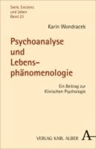 Psychoanalyse und Lebensphänomenologie - Ein Beitrag zur Klinischen Psychologie.